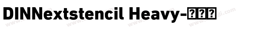 DINNextstencil Heavy字体转换